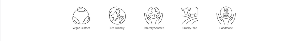 There are 5 icons that show a little more about the company - Vegan Leather, Eco Friendly, Ethically sourced, Cruelty Free and handmade.